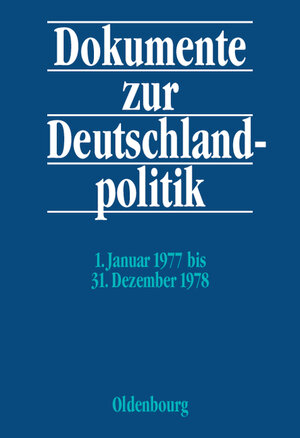 Buchcover Dokumente zur Deutschlandpolitik. Reihe VI: 21. Oktober 1969 bis 1. Oktober 1982 / 1. Januar 1977 bis 31. Dezember 1978  | EAN 9783486585612 | ISBN 3-486-58561-4 | ISBN 978-3-486-58561-2