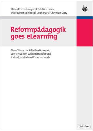 Buchcover Reformpädagogik goes eLearning | Harald Eichelberger | EAN 9783486585711 | ISBN 3-486-58571-1 | ISBN 978-3-486-58571-1