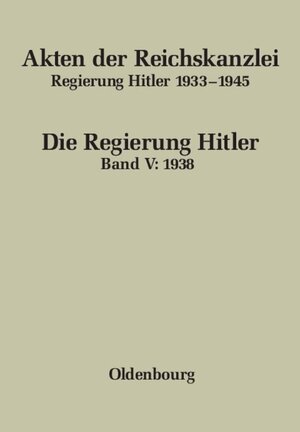 Buchcover Akten der Reichskanzlei, Regierung Hitler 1933-1945 / 1938  | EAN 9783486586169 | ISBN 3-486-58616-5 | ISBN 978-3-486-58616-9