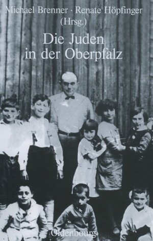 Buchcover Die Juden in der Oberpfalz  | EAN 9783486586787 | ISBN 3-486-58678-5 | ISBN 978-3-486-58678-7