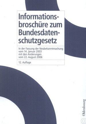 Buchcover Informationsbroschüre zum Bundesdatenschutzgesetz | Kurt Nagel | EAN 9783486588347 | ISBN 3-486-58834-6 | ISBN 978-3-486-58834-7