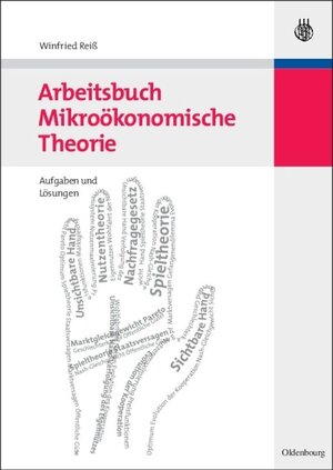 Buchcover Arbeitsbuch Mikroökonomische Theorie | Winfried Reiß | EAN 9783486588385 | ISBN 3-486-58838-9 | ISBN 978-3-486-58838-5