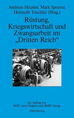 Buchcover Rüstung, Kriegswirtschaft und Zwangsarbeit im "Dritten Reich"  | EAN 9783486588583 | ISBN 3-486-58858-3 | ISBN 978-3-486-58858-3