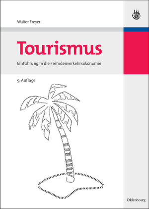 Buchcover Tourismus | Walter Freyer | EAN 9783486589276 | ISBN 3-486-58927-X | ISBN 978-3-486-58927-6