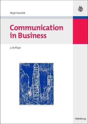 Buchcover Communication in Business | Birgit Pawelzik | EAN 9783486590494 | ISBN 3-486-59049-9 | ISBN 978-3-486-59049-4