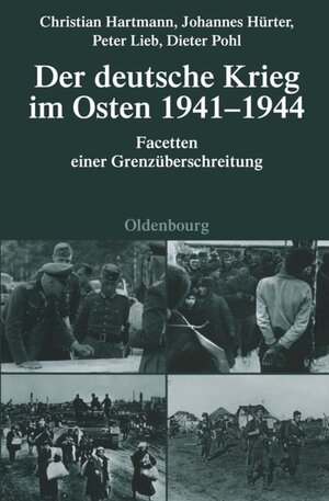 Buchcover Der deutsche Krieg im Osten 1941-1944 | Christian Hartmann | EAN 9783486591385 | ISBN 3-486-59138-X | ISBN 978-3-486-59138-5