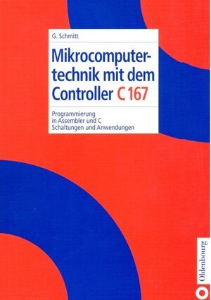 Buchcover Mikrocomputertechnik mit dem Controller C167 | Günter Schmitt | EAN 9783486593235 | ISBN 3-486-59323-4 | ISBN 978-3-486-59323-5