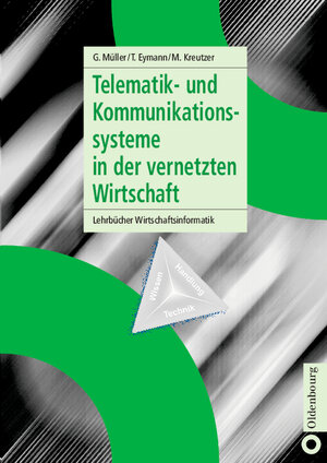 Buchcover Telematik- und Kommunikationssysteme in der vernetzten Wirtschaft | Günter Müller | EAN 9783486593242 | ISBN 3-486-59324-2 | ISBN 978-3-486-59324-2