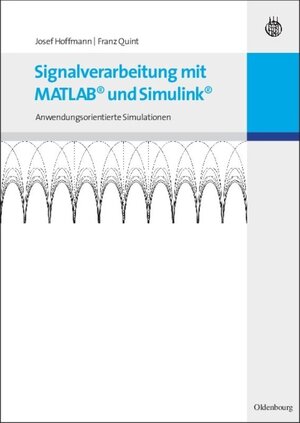 Buchcover Signalverarbeitung mit MATLAB und Simulink | Josef Hoffmann | EAN 9783486593501 | ISBN 3-486-59350-1 | ISBN 978-3-486-59350-1