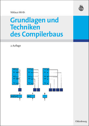 Buchcover Grundlagen und Techniken des Compilerbaus | Niklaus Wirth | EAN 9783486593549 | ISBN 3-486-59354-4 | ISBN 978-3-486-59354-9