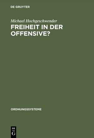 Buchcover Freiheit in der Offensive? | Michael Hochgeschwender | EAN 9783486595253 | ISBN 3-486-59525-3 | ISBN 978-3-486-59525-3