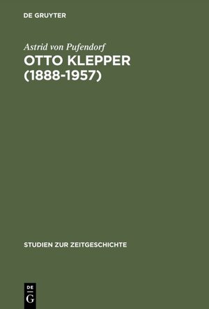 Buchcover Otto Klepper (1888–1957) | Astrid von Pufendorf | EAN 9783486595888 | ISBN 3-486-59588-1 | ISBN 978-3-486-59588-8