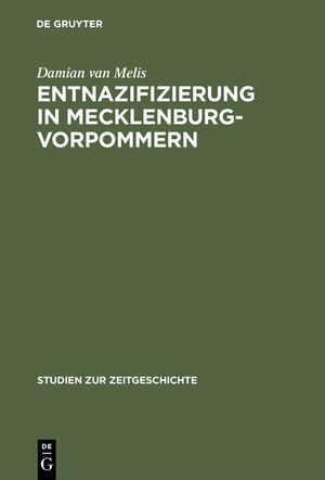 Buchcover Entnazifizierung in Mecklenburg-Vorpommern | Damian van Melis | EAN 9783486596038 | ISBN 3-486-59603-9 | ISBN 978-3-486-59603-8