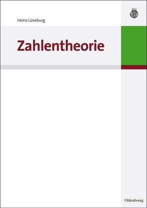 Buchcover Zahlentheorie | Heinz Lüneburg | EAN 9783486596809 | ISBN 3-486-59680-2 | ISBN 978-3-486-59680-9