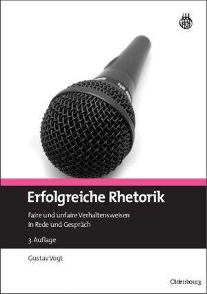 Buchcover Erfolgreiche Rhetorik | Gustav Vogt | EAN 9783486597370 | ISBN 3-486-59737-X | ISBN 978-3-486-59737-0