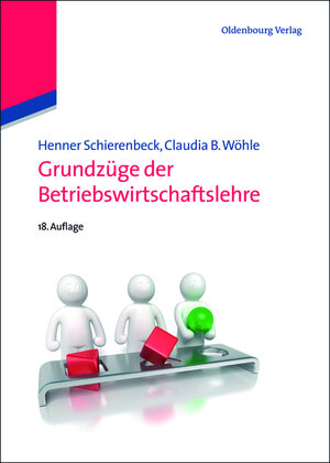 Buchcover Grundzüge der Betriebswirtschaftslehre | Henner Schierenbeck | EAN 9783486598261 | ISBN 3-486-59826-0 | ISBN 978-3-486-59826-1