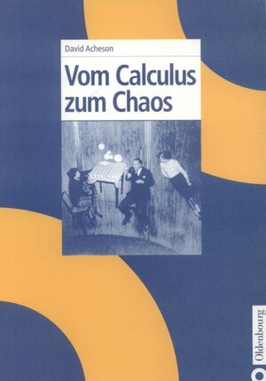 Buchcover Vom Calculus zum Chaos | David J. Acheson | EAN 9783486598995 | ISBN 3-486-59899-6 | ISBN 978-3-486-59899-5