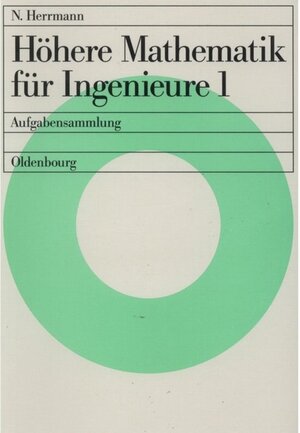 Buchcover Höhere Mathematik für Ingenieure 1 | Norbert Herrmann | EAN 9783486599084 | ISBN 3-486-59908-9 | ISBN 978-3-486-59908-4