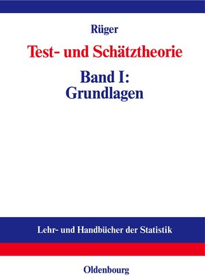 Buchcover Test- und Schätztheorie | Bernhard Rüger | EAN 9783486599701 | ISBN 3-486-59970-4 | ISBN 978-3-486-59970-1