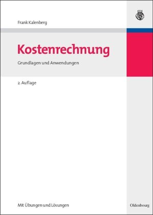 Buchcover Kostenrechnung | Frank Kalenberg | EAN 9783486599886 | ISBN 3-486-59988-7 | ISBN 978-3-486-59988-6