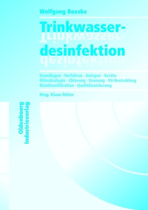 Buchcover Trinkwasserdesinfektion | Wolfgang Roeske | EAN 9783486630657 | ISBN 3-486-63065-2 | ISBN 978-3-486-63065-7