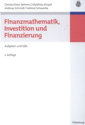 Buchcover Finanzmathematik, Investition und Finanzierung | Christa Drees-Behrens | EAN 9783486700039 | ISBN 3-486-70003-0 | ISBN 978-3-486-70003-9