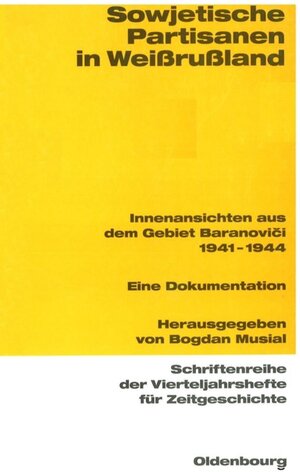 Buchcover Sowjetische Partisanen in Weißrußland  | EAN 9783486702873 | ISBN 3-486-70287-4 | ISBN 978-3-486-70287-3