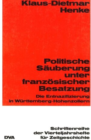 Buchcover Politische Säuberung unter französischer Besatzung | Klaus-Dietmar Henke | EAN 9783486703382 | ISBN 3-486-70338-2 | ISBN 978-3-486-70338-2