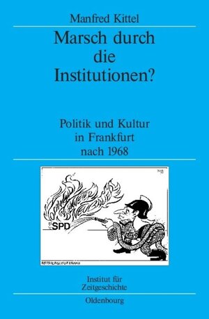Buchcover Marsch durch die Institutionen? | Manfred Kittel | EAN 9783486704020 | ISBN 3-486-70402-8 | ISBN 978-3-486-70402-0