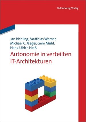 Buchcover Autonomie in verteilten IT-Architekturen | Jan Richling | EAN 9783486704143 | ISBN 3-486-70414-1 | ISBN 978-3-486-70414-3