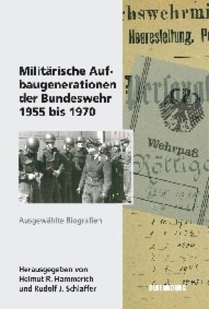 Buchcover Militärische Aufbaugenerationen der Bundeswehr 1955 bis 1970  | EAN 9783486704365 | ISBN 3-486-70436-2 | ISBN 978-3-486-70436-5