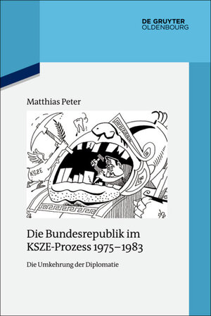 Buchcover Die Bundesrepublik im KSZE-Prozess 1975-1983 | Matthias Peter | EAN 9783486705041 | ISBN 3-486-70504-0 | ISBN 978-3-486-70504-1