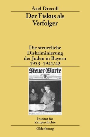Buchcover Der Fiskus als Verfolger | Axel Drecoll | EAN 9783486706536 | ISBN 3-486-70653-5 | ISBN 978-3-486-70653-6