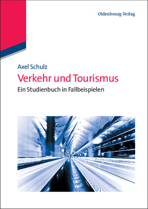 Buchcover Verkehr und Tourismus  | EAN 9783486706635 | ISBN 3-486-70663-2 | ISBN 978-3-486-70663-5