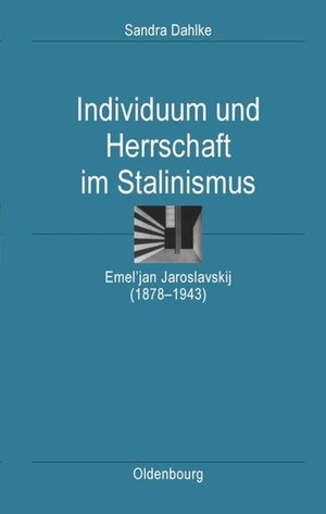 Buchcover Individuum und Herrschaft im Stalinismus | Sandra Dahlke | EAN 9783486707137 | ISBN 3-486-70713-2 | ISBN 978-3-486-70713-7