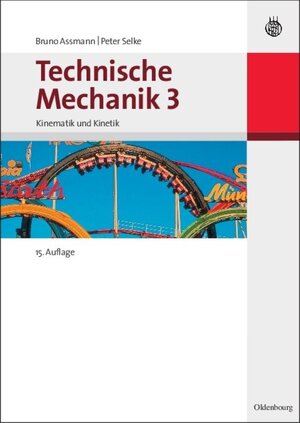 Buchcover Technische Mechanik 3 | Bruno Assmann | EAN 9783486708486 | ISBN 3-486-70848-1 | ISBN 978-3-486-70848-6