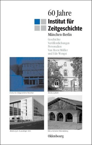 Buchcover 60 Jahre Institut für Zeitgeschichte München - Berlin | Horst Möller | EAN 9783486708592 | ISBN 3-486-70859-7 | ISBN 978-3-486-70859-2
