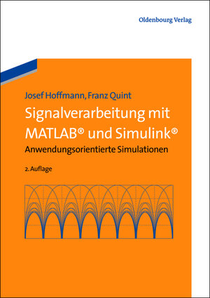 Buchcover Signalverarbeitung mit MATLAB und Simulink | Josef Hoffmann | EAN 9783486708875 | ISBN 3-486-70887-2 | ISBN 978-3-486-70887-5