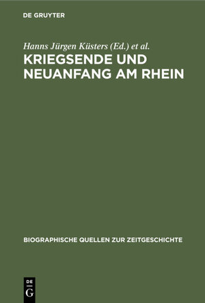 Buchcover Kriegsende und Neuanfang am Rhein  | EAN 9783486708998 | ISBN 3-486-70899-6 | ISBN 978-3-486-70899-8