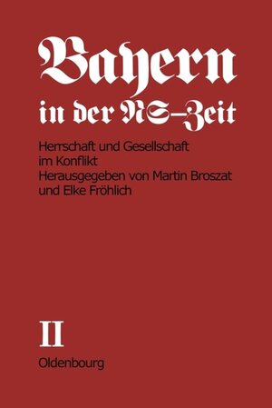 Buchcover Bayern in der NS-Zeit / Herrschaft und Gesellschaft im Konflikt  | EAN 9783486709049 | ISBN 3-486-70904-6 | ISBN 978-3-486-70904-9