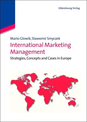 Buchcover International Marketing Management | Mario Glowik | EAN 9783486709223 | ISBN 3-486-70922-4 | ISBN 978-3-486-70922-3