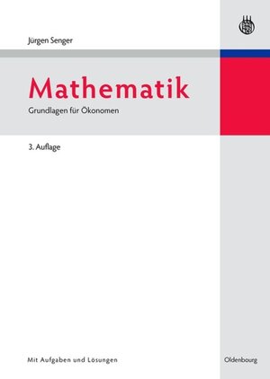 Buchcover Mathematik | Jürgen Senger | EAN 9783486710588 | ISBN 3-486-71058-3 | ISBN 978-3-486-71058-8