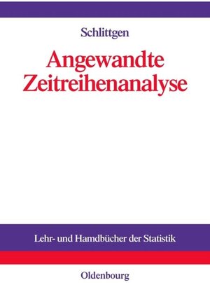 Buchcover Angewandte Zeitreihenanalyse | Rainer Schlittgen | EAN 9783486710953 | ISBN 3-486-71095-8 | ISBN 978-3-486-71095-3