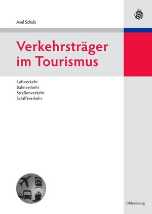 Buchcover Verkehrsträger im Tourismus | Axel Schulz | EAN 9783486711103 | ISBN 3-486-71110-5 | ISBN 978-3-486-71110-3