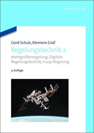 Buchcover Regelungstechnik 2 | Gerd Schulz | EAN 9783486712810 | ISBN 3-486-71281-0 | ISBN 978-3-486-71281-0