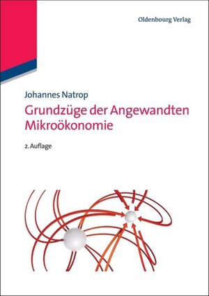 Buchcover Grundzüge der Angewandten Mikroökonomie | Johannes Natrop | EAN 9783486713152 | ISBN 3-486-71315-9 | ISBN 978-3-486-71315-2