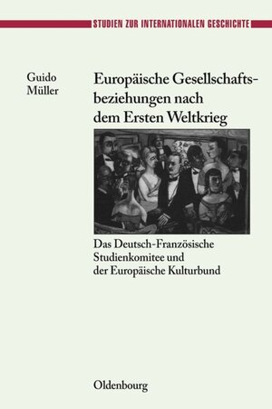 Buchcover Europäische Gesellschaftsbeziehungen nach dem Ersten Weltkrieg | Guido Müller | EAN 9783486713763 | ISBN 3-486-71376-0 | ISBN 978-3-486-71376-3