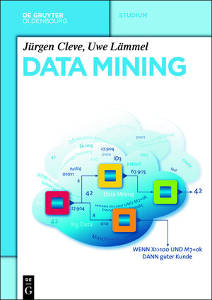 Buchcover Data Mining | Jürgen Cleve | EAN 9783486713916 | ISBN 3-486-71391-4 | ISBN 978-3-486-71391-6