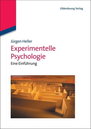 Buchcover Experimentelle Psychologie | Jürgen Heller | EAN 9783486714258 | ISBN 3-486-71425-2 | ISBN 978-3-486-71425-8