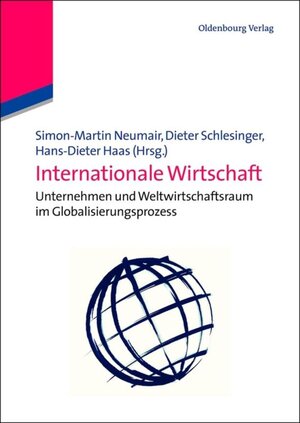 Buchcover Internationale Wirtschaft | Simon Martin Neumair | EAN 9783486716023 | ISBN 3-486-71602-6 | ISBN 978-3-486-71602-3